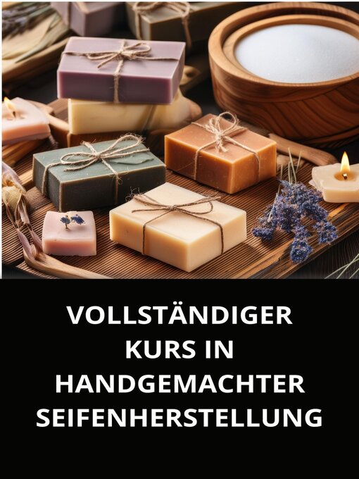 Title details for VOLLSTÄNDIGER KURS IN HANDGEMACHTER SEIFENHERSTELLUNG by Marcel Souza - Available